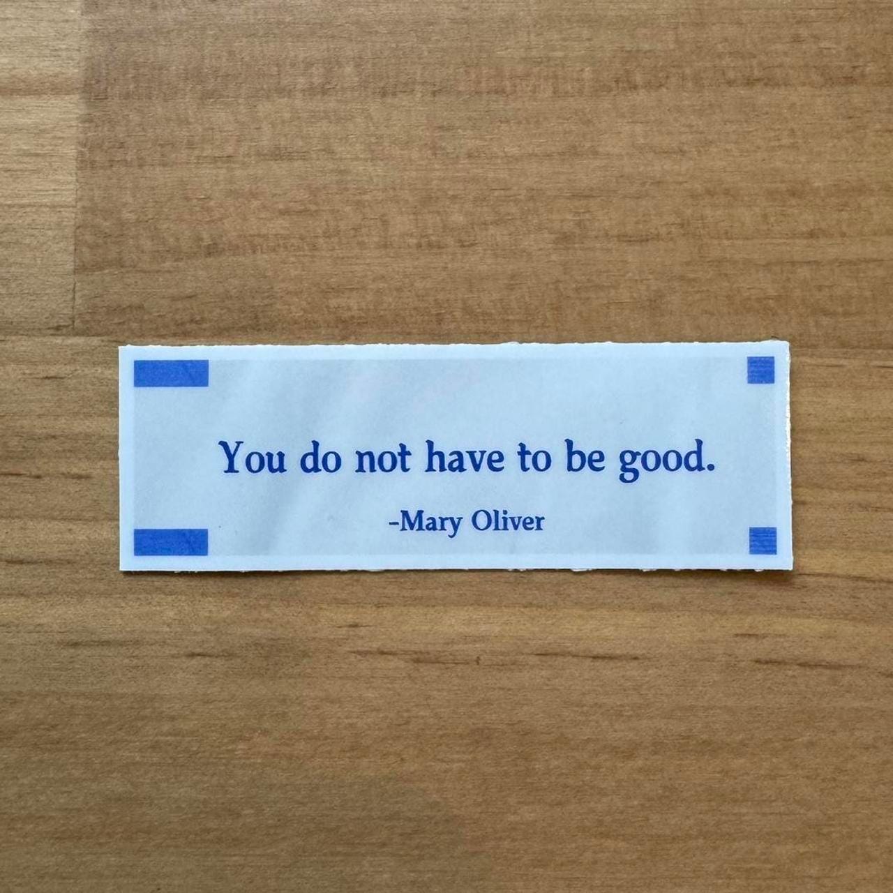 You Do Not Have To Be Good - Sticker