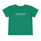 I do not have to be good. Mary Oliver said so. - Printed Toddler Tee