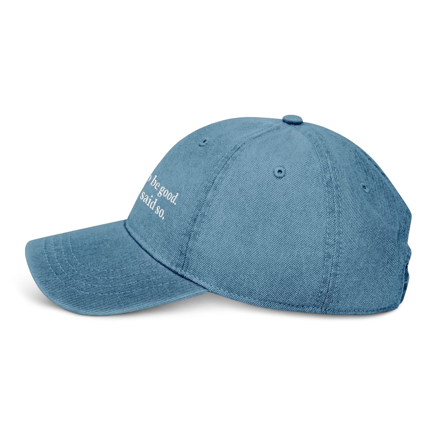 I do not have to be good. Mary Oliver said so. - Embroidered Denim Hat