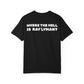 WHERE THE HELL IS RAY LYMAN? - Front and Back Printed Tee