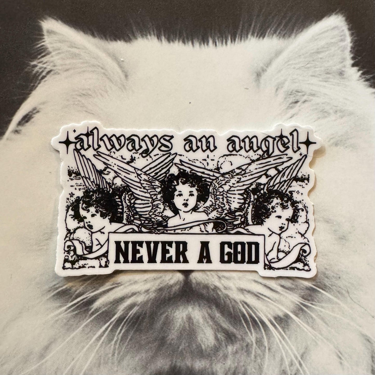 Always An Angel, Never A God Sticker