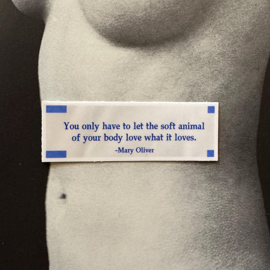 Soft Animal Of Your Body Sticker - Mary Oliver