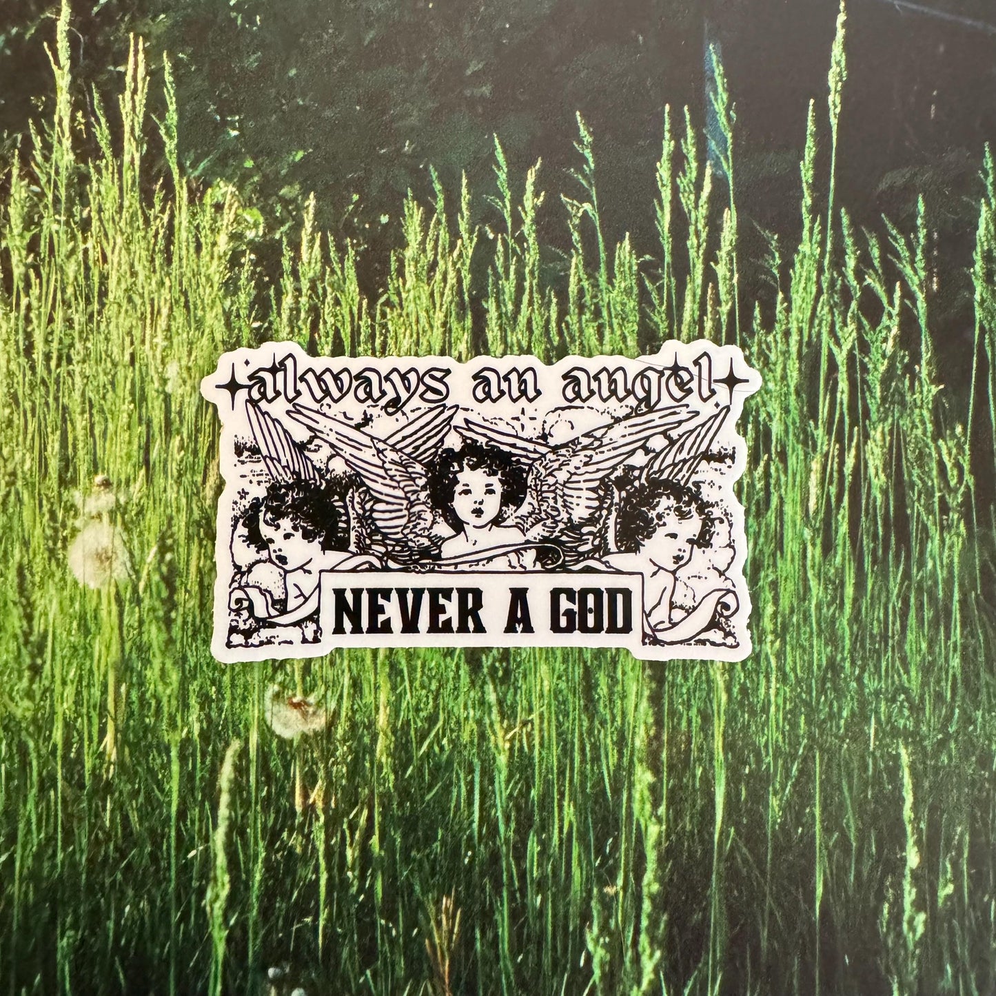 Always An Angel, Never A God Sticker